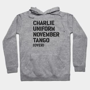 Charlie Uniform November Tango over Cunt, Military, Soldier, Army Hoodie